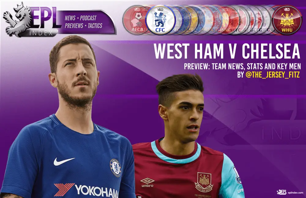 West Ham vs Chelsea Preview  Team News, Stats & Key Men  EPL Index