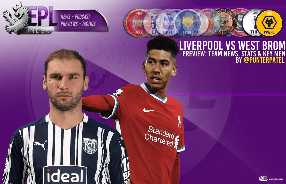 Liverpool Vs West Bromwich Albion Preview Team News Stats Key Men Epl Index Unofficial English Premier League Opinion Stats Podcasts