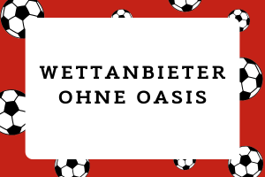 Wettanbieter ohne OASIS